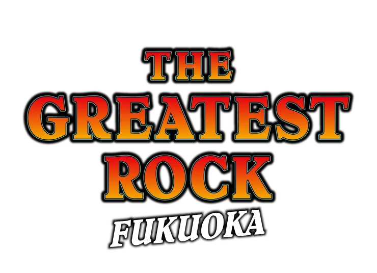 THE GREATEST ROCK FUKUOKA